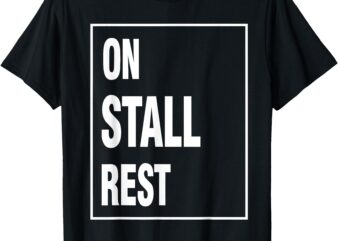 One stall rest funny quote with square frame shopping. t-shirt