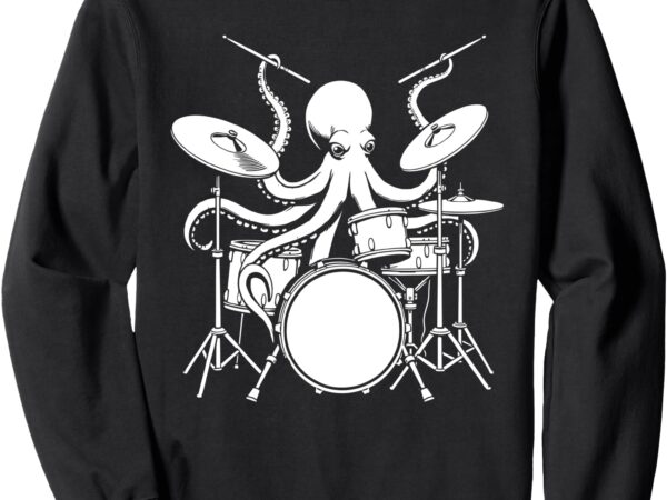 Octopus drummer octopus playing drums men women drummer sweatshirt