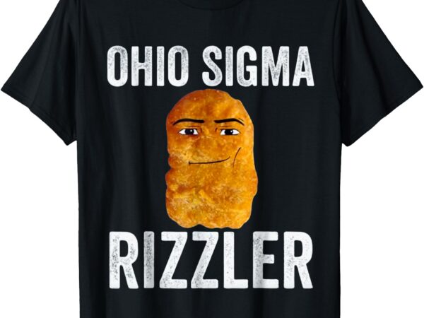 Ohio sigma rizzler funny meme chicken nugget t-shirt