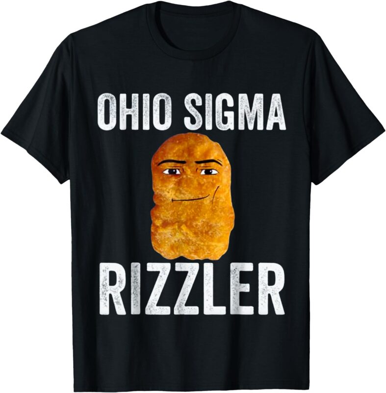 Ohio Sigma Rizzler Funny Meme Chicken Nugget T-Shirt