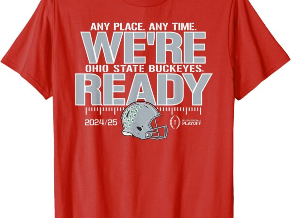 Ohio state buckeyes college football playoff 2024-25 ready t-shirt