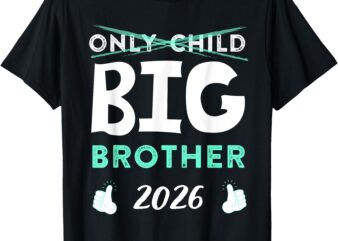 Only Child Big Brother 2026, Brother 2026 pregnancy announce T-Shirt