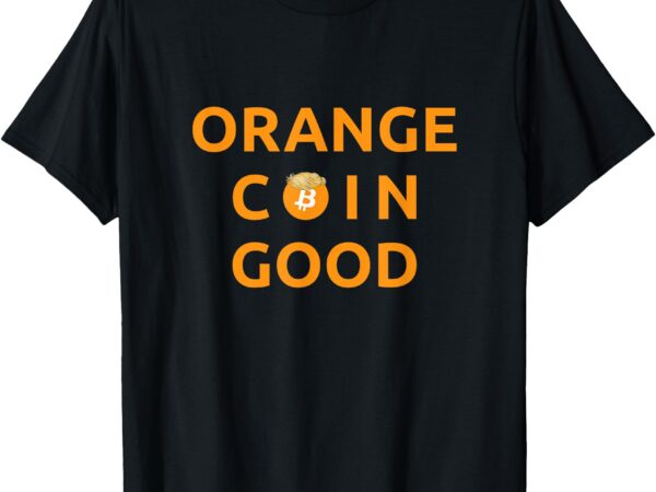 Orange coin good t-shirt