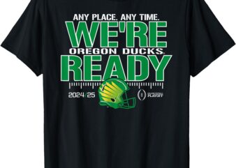 Oregon Ducks College Football Playoff CFP 2024-25 Ready T-Shirt