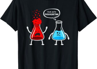 Overreacting_ Funny Chemistry Nerd T-Shirt – Classic Fit, Round Neck, Short Sleeve, Black