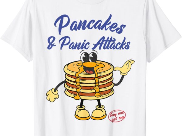 Pancakes and panic attacks funny raccoon lover pancakes t-shirt