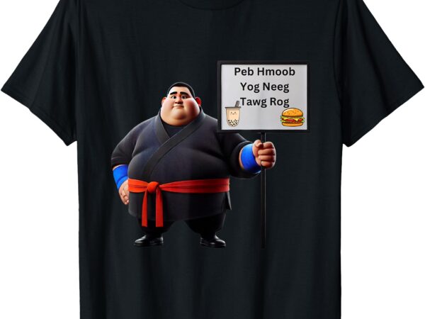 Peb hmoob t-shirt