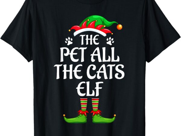 Pet all the cats elf matching family group christmas party t-shirt