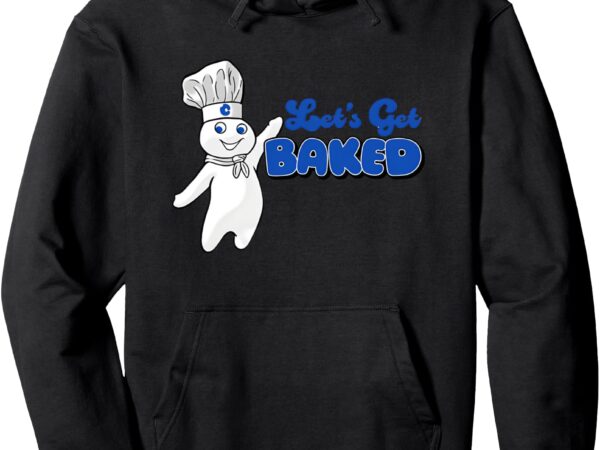 Pillsbury doughboy let’s get baked the dough costume pullover hoodie t shirt illustration