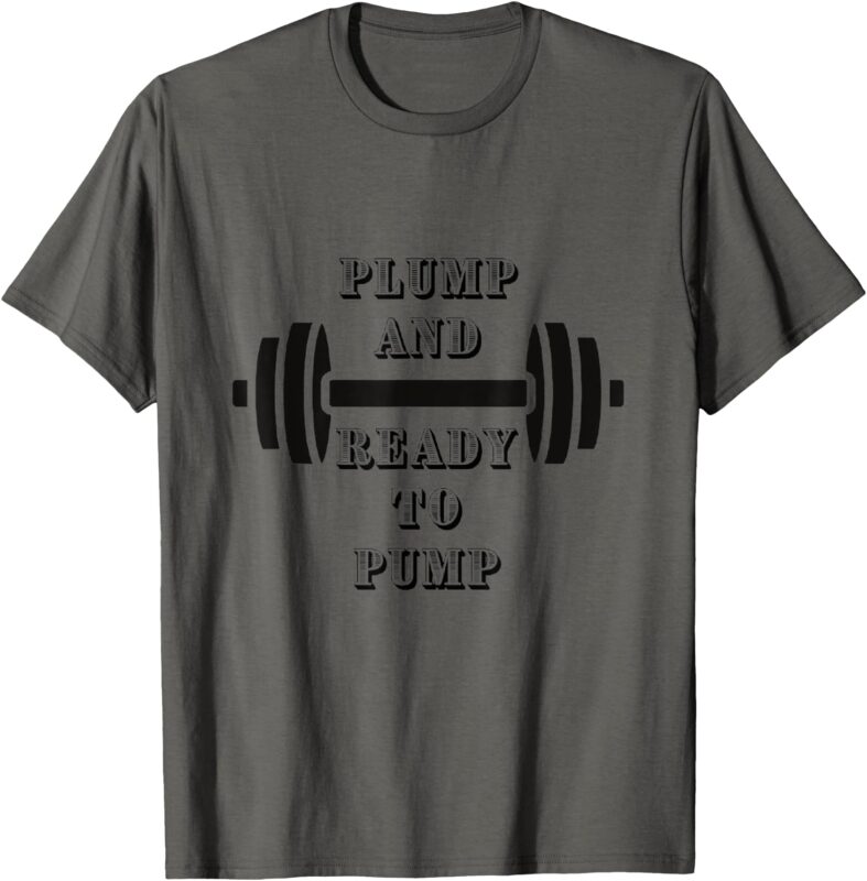 Plump and Ready to Pump funny gym Apparel Bears and Himbos T-Shirt