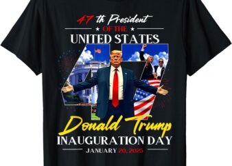 President Donald Trump Inauguration Day 2025 47Th Usa Flag T-Shirt