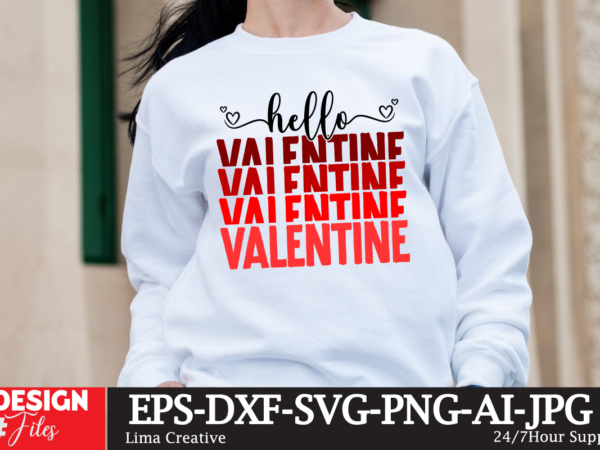 Hello valentine t-shirt design, valentine’s day svg bundle, valentine day svg, valentine design for shirts, valentine svg, valentine cut fi