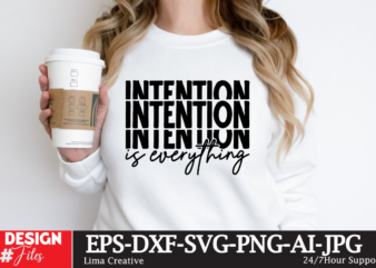 Intention Is Everything T-shirt Design, Motivational Svg Bundle, Positive Quote svg, Affirmation svg, Cute Inspirational svg, Saying Svg, Pn