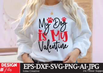 My Dog Is My Valentine T-shirt Design, Valentines svg bundle, Valentines Day Svg, Happy valentine svg, Love Svg, Heart svg, Love day svg, Cu