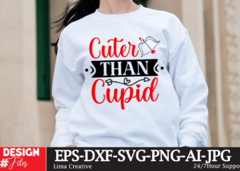 Cuter Than Cupid T-shirt Design, Valentine’s Day SVG Bundle, Valentine Day Svg, Valentine Design for Shirts, Valentine Svg, Valentine Cut F