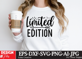 Limited Edition T-shirt Design, Motivational Svg Bundle, Positive Quote svg, Affirmation svg, Cute Inspirational svg, Saying Svg, Png Files,