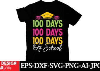 100 Days Of School T-shirt Design, Happy 100 days of School SVG, 100 days of School SVG, 100 days shirt cut files & sublimation 100 days of