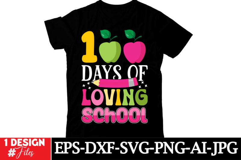 100 Days Of School Loving School T-shirt Design, Happy 100 days of School SVG, 100 days of School SVG, 100 days shirt cut files & sublimatio