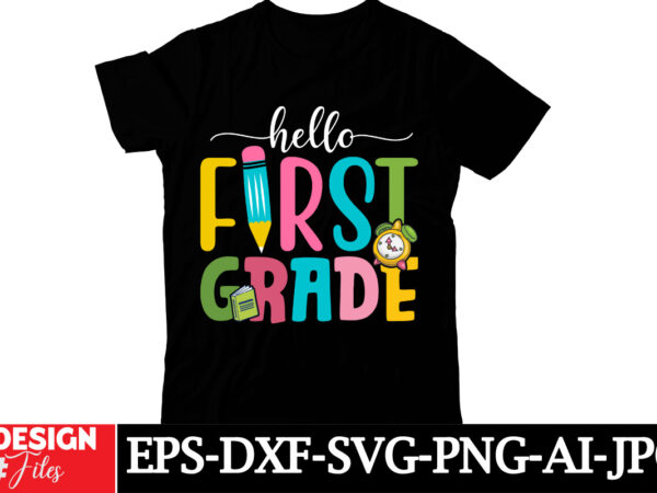 Hello first grade t-shirt design, happy 100 days of school svg, 100 days of school svg, 100 days shirt cut files & sublimation 100 days of s