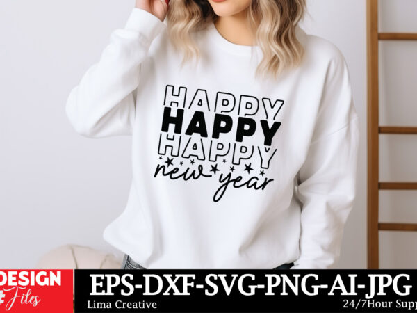 Happy new year svg t-shirt design, happy new year svg bundle, new year svg file, new year shirt design, new year outfit svg, hand lettered s