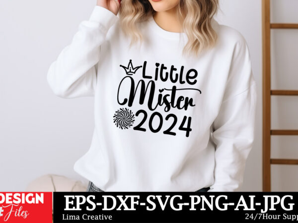 Little mister 2024 svg t-shirt design, happy new year svg bundle, new year svg file, new year shirt design, new year outfit svg, hand letter