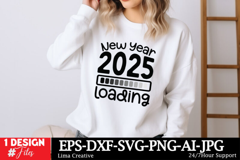 New Year 2025 Loading SVG T-shirt Design, Happy New Year SVG Bundle, New Year Svg File, New Year Shirt Design, New Year Outfit Svg, Hand Let