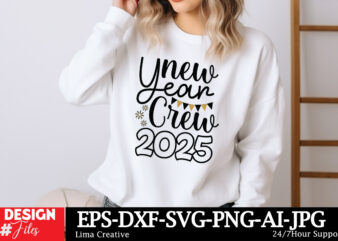 New Year Crew 2025 SVG T-shirt Design, Happy New Year SVG Bundle, New Year Svg File, New Year Shirt Design, New Year Outfit Svg, Hand Letter