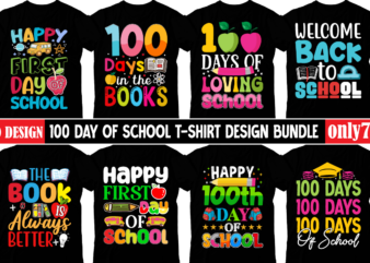 100th Days Of School T-shirt Design Bundle ,Happy 100 days of School SVG, 100 days of School SVG, 100 days shirt cut files & sublimation 100