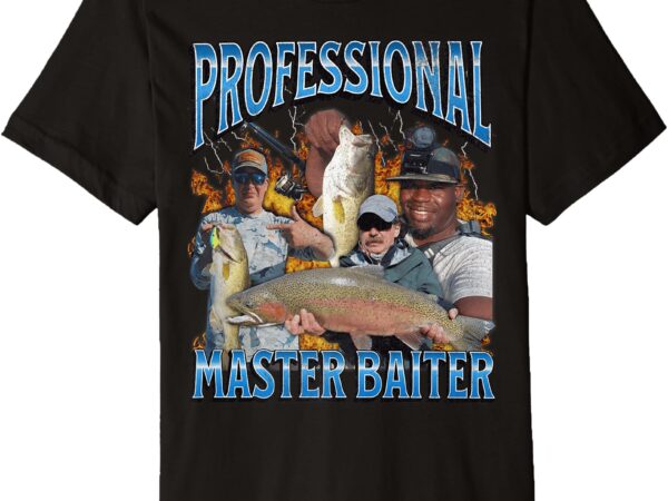 Professional master baiter funny fishing bootleg graphic premium t-shirt