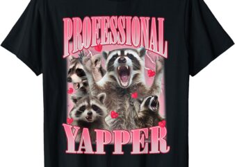 Professional Yapper Raccoon Funny Oddly Specific Dank Meme T-Shirt