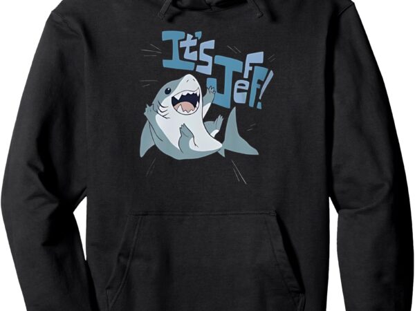 Pullover hoodie it’s jeff t shirt illustration