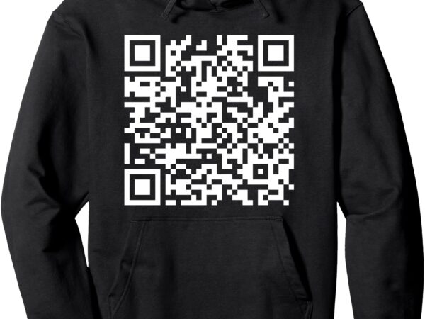 Qr scan code adult sarcasm humor – fu print, funny & trend pullover hoodie t shirt illustration