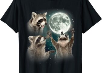 Raccoon _ 3 Racoons Howling At Moon Funny Weird Cursed T-Shirt