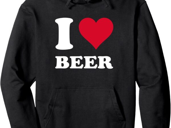 Red heart i love beer pullover hoodie t shirt design online