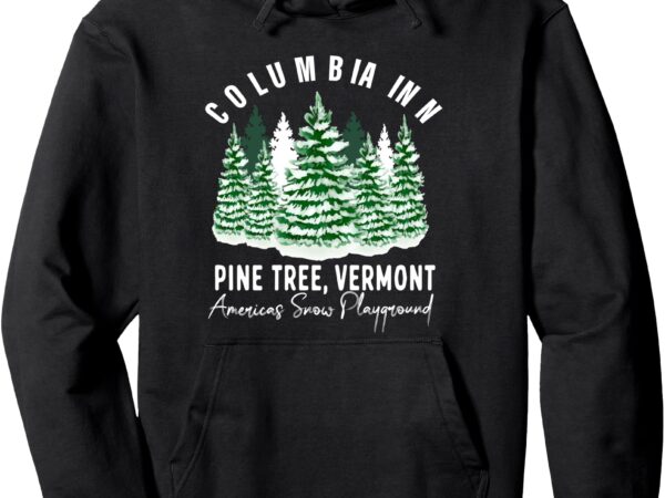 Retro columbia inn pine tree vermont merry christmas pullover hoodie t shirt design online