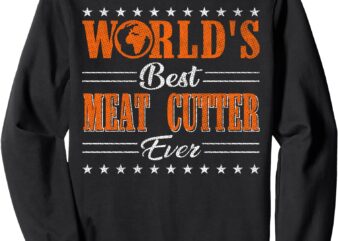 Retro Motif Worlds Best Meat Cutter Sweatshirt