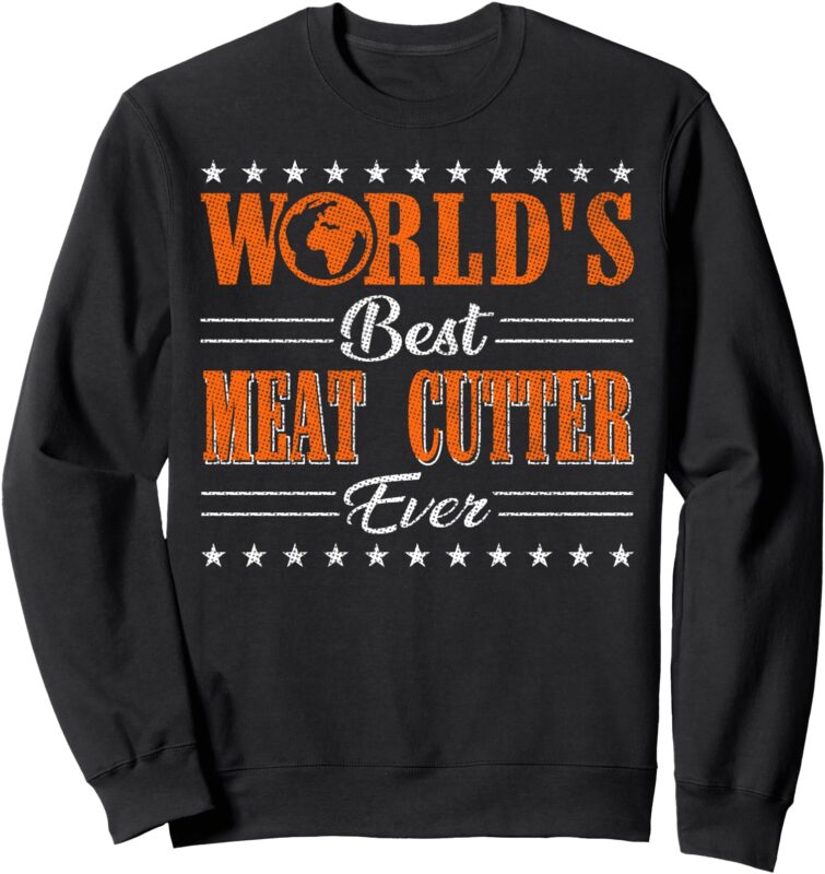 Retro Motif Worlds Best Meat Cutter Sweatshirt