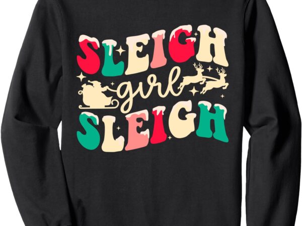 Retro sleigh girl sleigh christmas xmas holiday sweatshirt