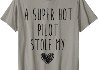 Retro Vintage A Super Hot Pilot Stole My Heart Funny T-Shirt