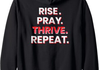 Rise. Pray. Thrive. Repeat. Zip Hoodie