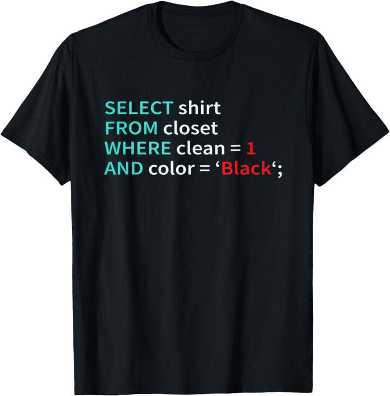 SQL Select From Closet Funny Coder Database Admin Men Women T-Shirt