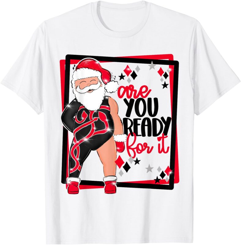 Santa Are You Ready For It Funny Taylor Christmas T-Shirt