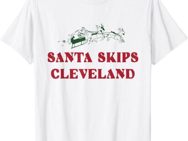 Santa skips cleveland funny santa reindeer xmas christmas t-shirt