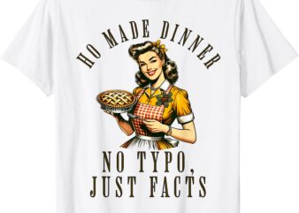 Sarcastic Housewife Vintage Cooking Modern Women Funny T-Shirt