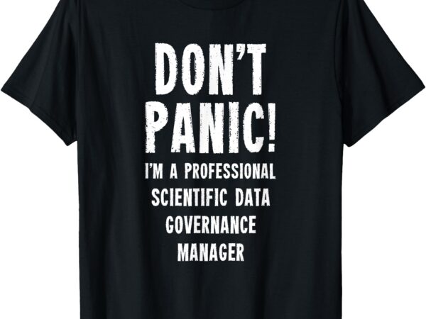 Scientific data governance manager t-shirt