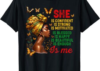 She Is Me Strong Educated Blessed Black History Women Girls T-Shirt