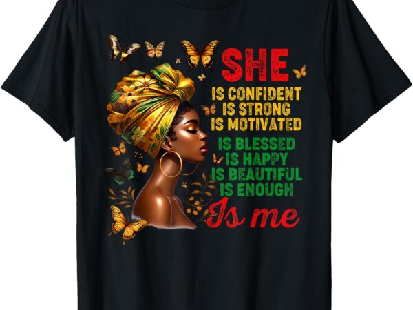 She is me strong educated blessed black history women girls t-shirt