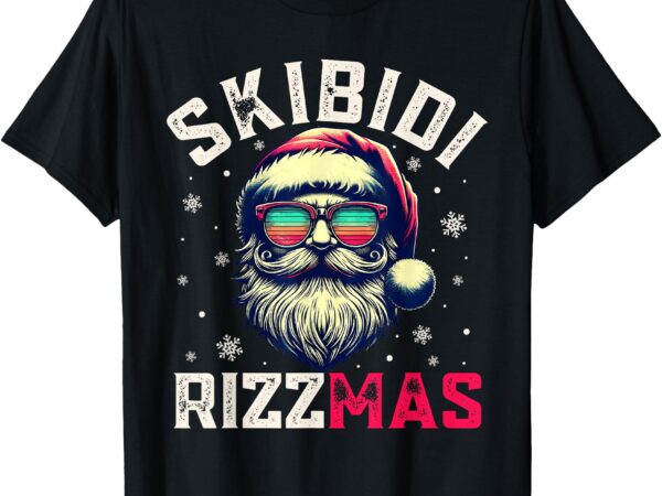 Skibidi rizzmas christmas rizz santa claus rizz the season t-shirt