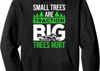 Snowmobile Sled Small Trees Are Traction Big Trees Hurt Pullover Hoodie