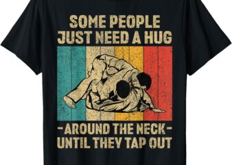 Some People Just Need A Hug Vintage BJJ Brazilian Jiu Jitsu T-Shirt